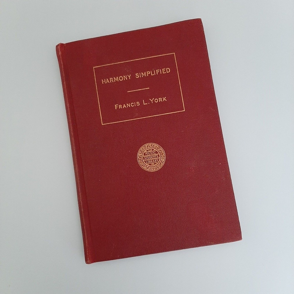 Harmony Simplified A Practical Introduction To Composition 1926 Francis York hc